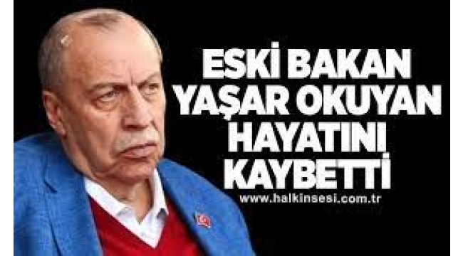 Yaşar Okuyan Hayatını Kaybetti!