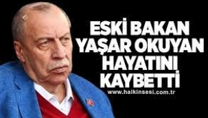 Yaşar Okuyan Hayatını Kaybetti!