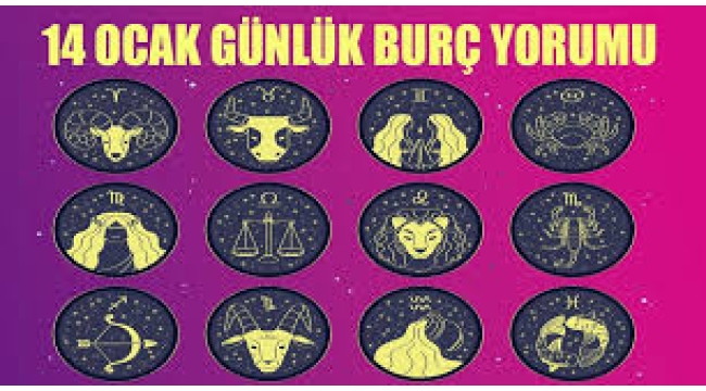 14 Ocak 2023 günlük burç yorumları