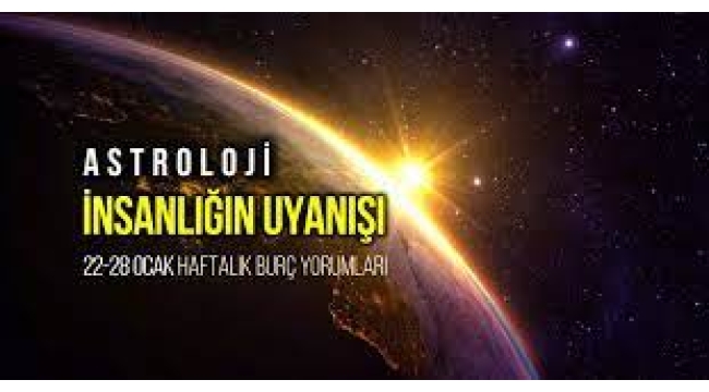 22 – 28 Ocak haftalık burç yorumları