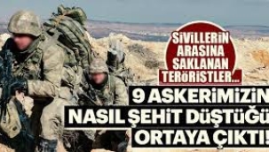 9 askerin şehit olduğu hain saldırı nasıl gerçekleşti?