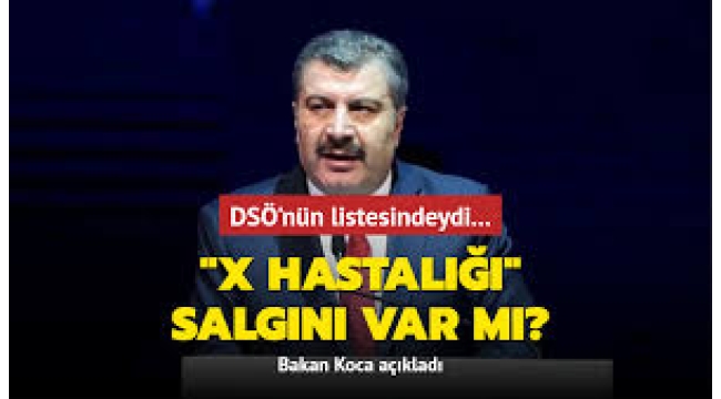 Bakan Koca'dan 'X hastalığı' açıklaması