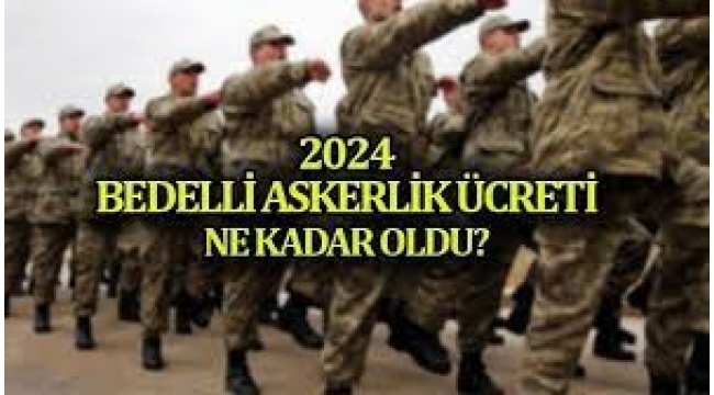 Bedelli askerlik ücreti belli oldu