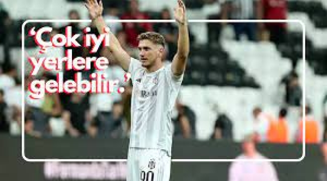 Beşiktaş'ta Mehmet Ekşi, Semih Kılıçsoy'u anlattı