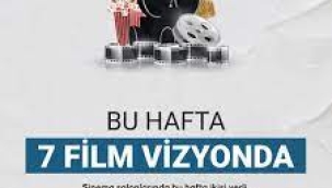 Bu hafta 7 yeni film vizyona giriyor