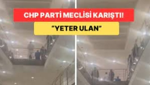 CHP'de Ortalık Karıştı: İki Vekil Birbirine Girdi! "Yeter ulan"