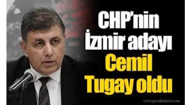 CHP'nin İzmir adayı Cemil Tugay oldu!