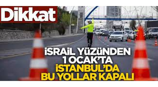 Dikkat! İstanbul'da Bugün Bu Yollar Kapalı