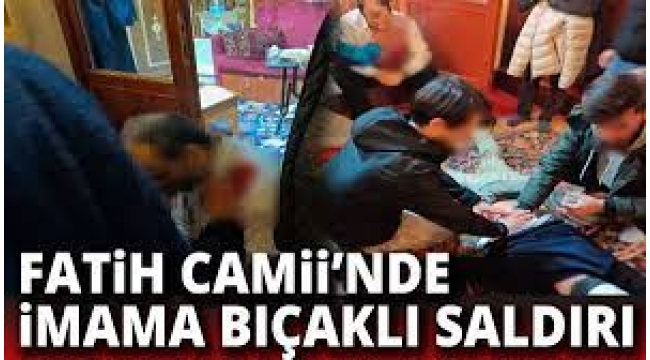 Fatih Camii'nde imama bıçaklı saldırı!