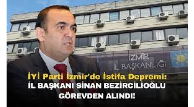İYİ Parti'de İzmir depremi: Görevden alındılar…