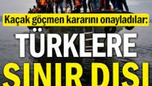 Kaçak göçmen kararını onayladılar Türkler'e sınır dışı… 50 bin kişi listede