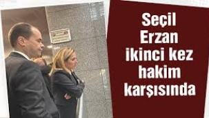 Seçil Erzan hakim karşısında