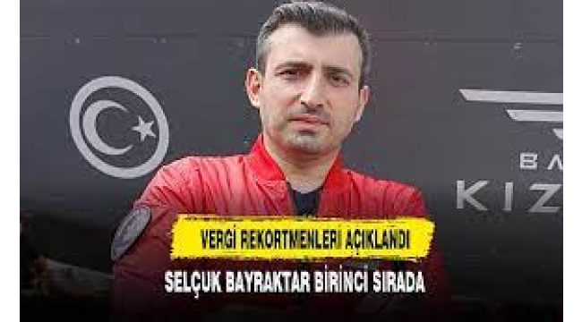 Selçuk Bayraktar Türkiye'nin Vergi Rekortmeni