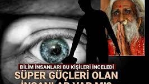 Süper gücü olan insanlar gerçek mi? Bilim insanları inceledi