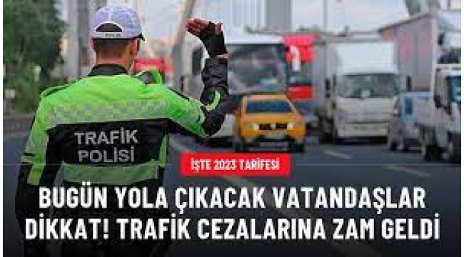  Trafik cezalarına da zam geldi
