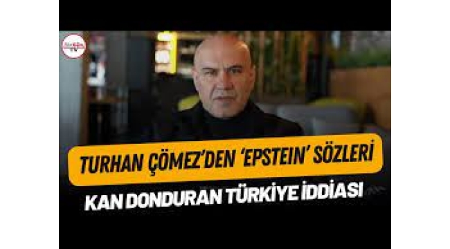 Turhan Çömez, Epstein dosyasını açtı