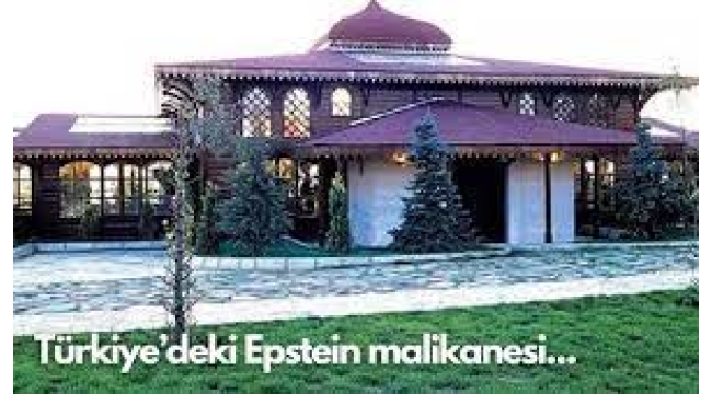 Türkiye'deki Epstein yalısı nerede?