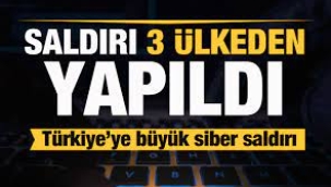 'Türkiye'ye çok büyük siber saldırı'