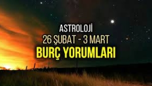 26 Şubat – 3 Mart 2024 haftalık burç yorumları