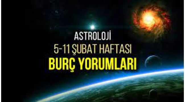 5 – 11 Şubat haftalık burç yorumları