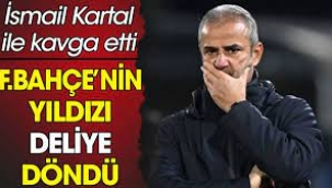 Fenerbahçe'nin yıldızı deliye döndü. İsmail Kartal ile kavga etti