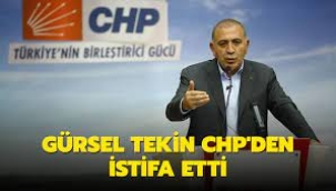 Gürsel Tekin CHP'den İstifa Etti!