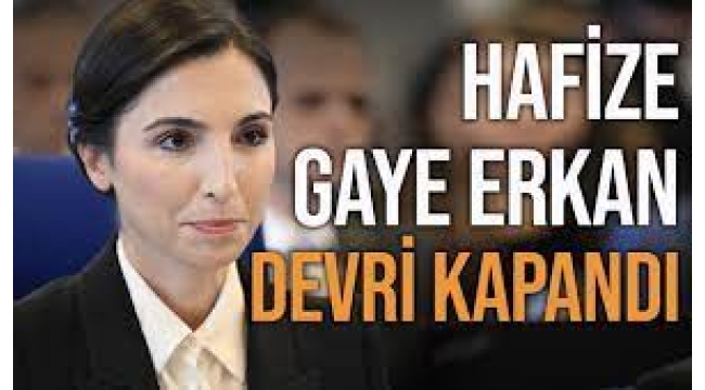 Hafize Gaye Erkan Devri Sona Erdi!