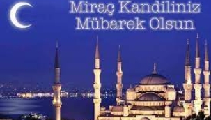 Miraç Kandiliniz Mübarek Olsun! 