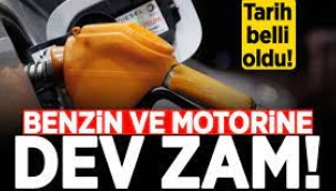 Benzin ve Motorin'e dev zam!