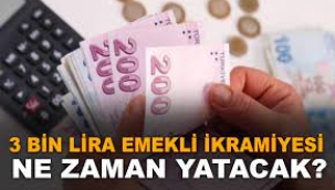 Emekliler 3 Bin TL İkramiyelerini Ne Zaman Alacak?