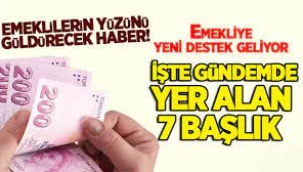 Emekliler dikkat! İşte yeni düzenlemede 7 önemli başlık