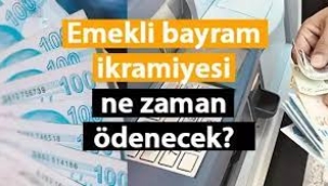 Emeklilerin Ramazan Bayramı ikramiyesi ne zaman ödenecek?