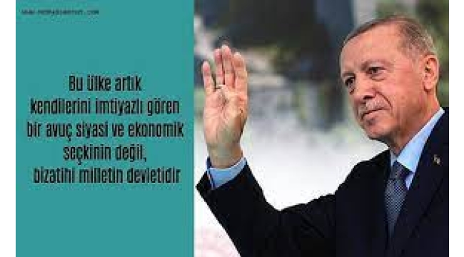 Erdoğan: Kendini devletin sahibi gören bir avuç seçkin azınlık dışında 