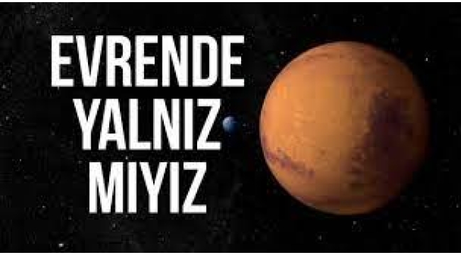 Evrende Yalnız mıyız?