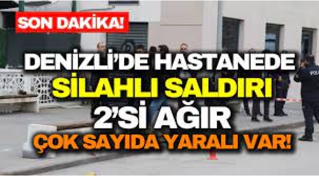 Hastanede Silahlı Saldırı: Çok Sayıda Yaralı Var