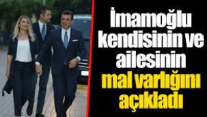 İmamoğlu kendisinin ve eşinin mal varlığını açıkladı