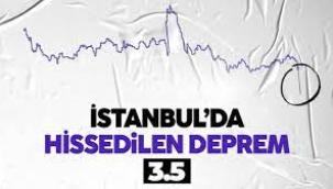 İstanbul'da hissedilen bir deprem oldu