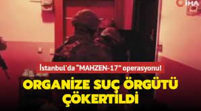 istanbul-da-organize-suc-orgutu-cokertildi
