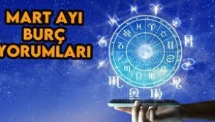 Mart 2024 aylık burç yorumları