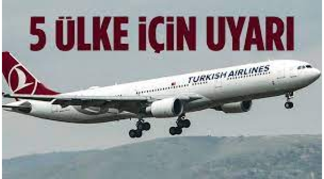 THY'den 5 ülkeye seyahat edecek yolcular için uyarı
