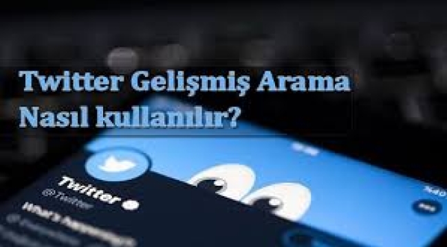 Twitter arama motoru nasıl kullanılır?