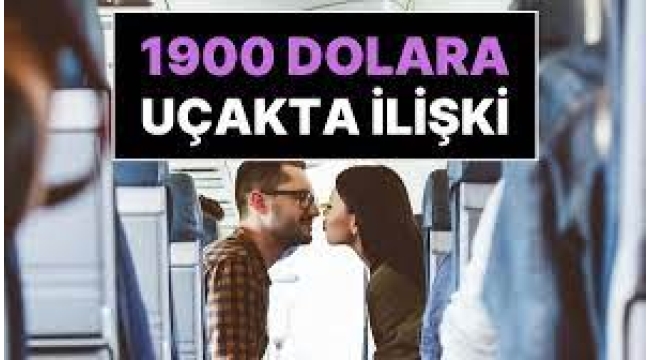 Uçakta Cinsel İlişki Arzusu Yeni Bir Sektör Doğurdu: