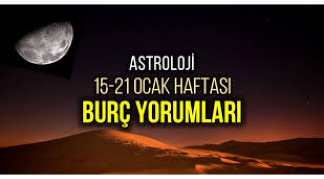 15 – 21 Nisan 2024 haftalık burç yorumları