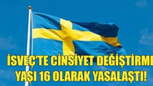 İsveç'te Cinsiyet Değiştirme Yaşı 16'ya Düştü!