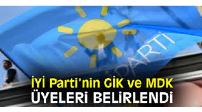 İYİ Parti'nin yeni GİK ve MDK listesi belli oldu