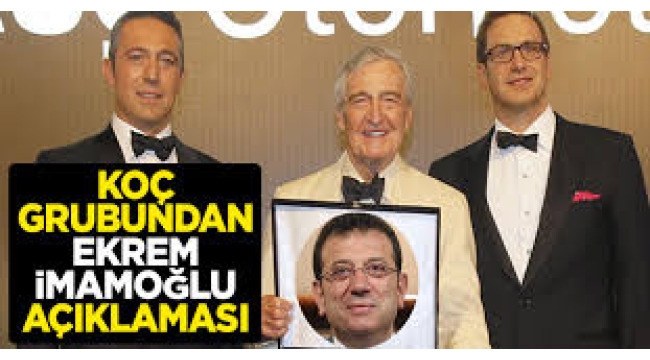 Koç Grubu'ndan çok sert İmamoğlu açıklaması!