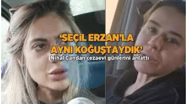 Tahliye olan Nihal Candan cezaevi günlerini anlattı
