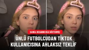 Ünlü futbolcudan TikTok kullanıcısına ahlaksız teklif!