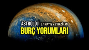 27 Mayıs – 2 Haziran 2024 haftalık burç yorumları