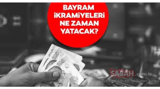 Bayram ikramiyeleri ne zaman yatacak?